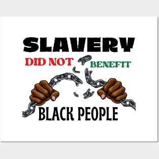 Slavery Did Not Benefit Black People Posters and Art